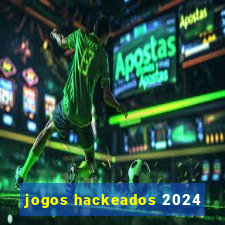 jogos hackeados 2024