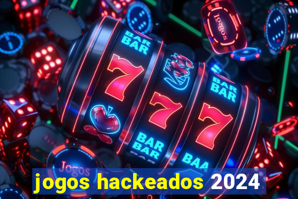 jogos hackeados 2024