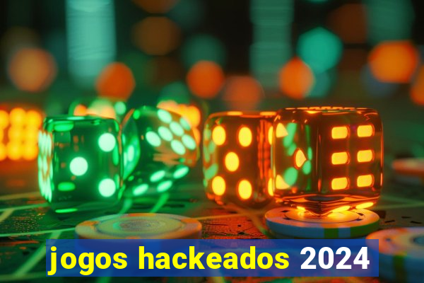 jogos hackeados 2024