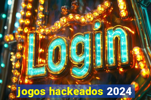 jogos hackeados 2024