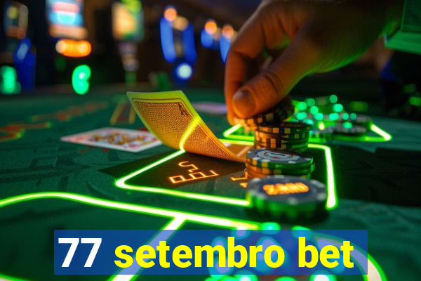77 setembro bet