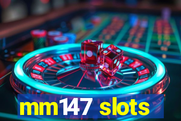 mm147 slots