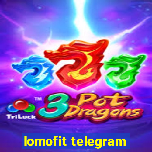 lomofit telegram