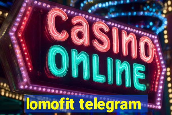lomofit telegram