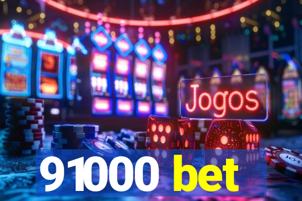 91000 bet