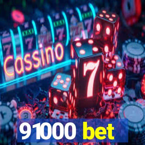 91000 bet
