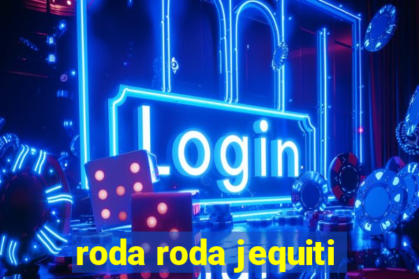 roda roda jequiti