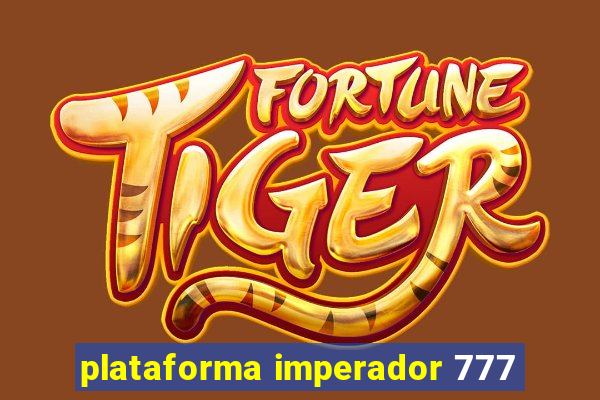 plataforma imperador 777