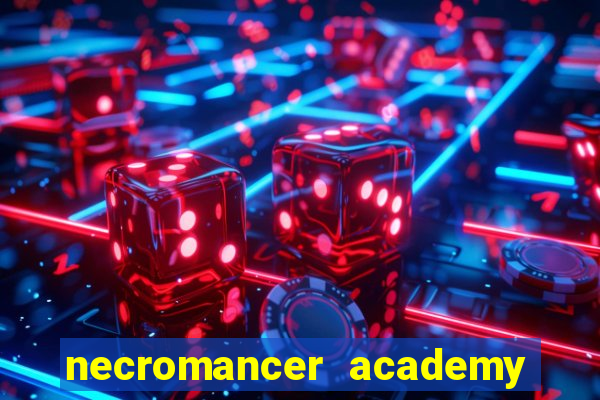 necromancer academy and the genius summoner 50