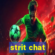 strit chat