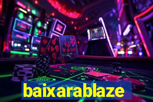 baixarablaze