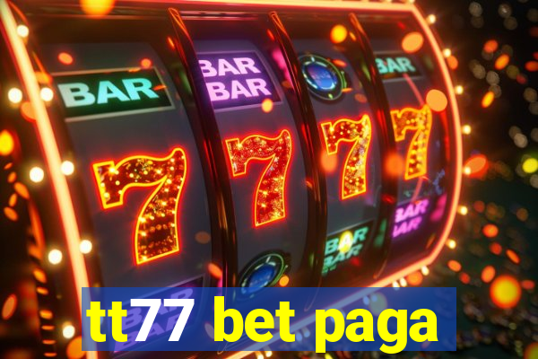 tt77 bet paga