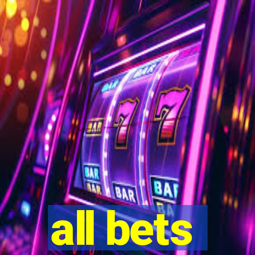 all bets