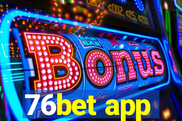 76bet app