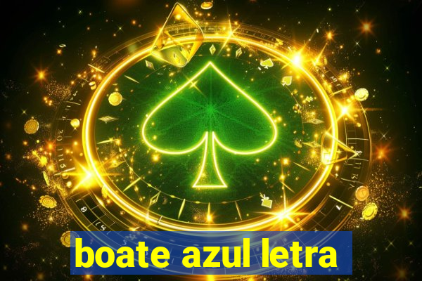 boate azul letra