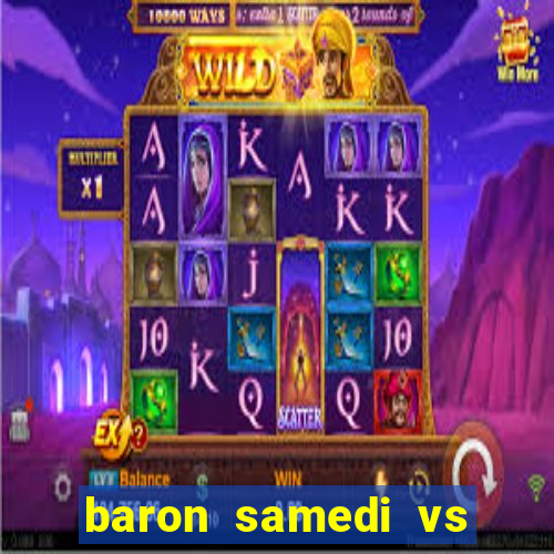 baron samedi vs papa legba