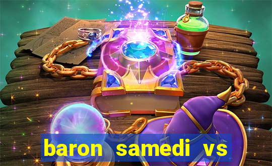 baron samedi vs papa legba