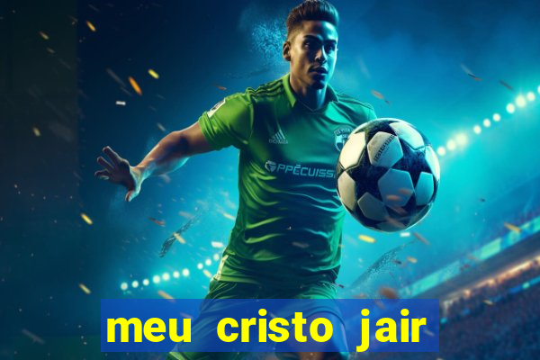 meu cristo jair santos playback