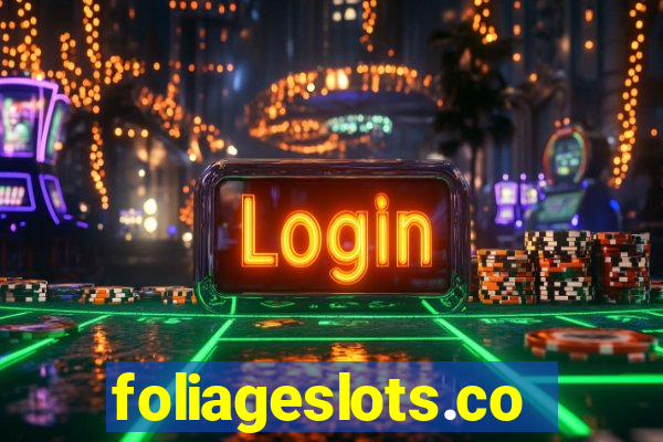 foliageslots.com