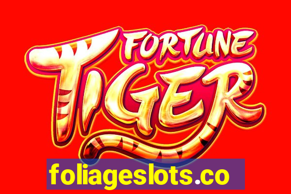 foliageslots.com