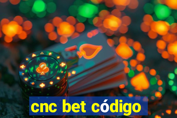 cnc bet código