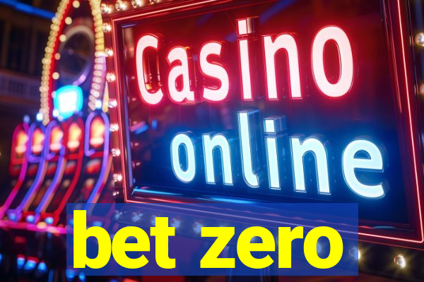 bet zero