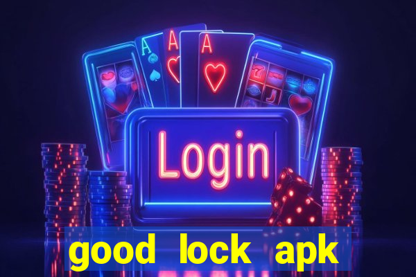 good lock apk android 13