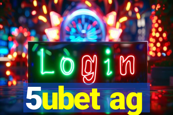 5ubet ag