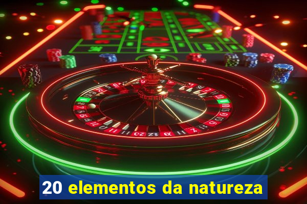 20 elementos da natureza