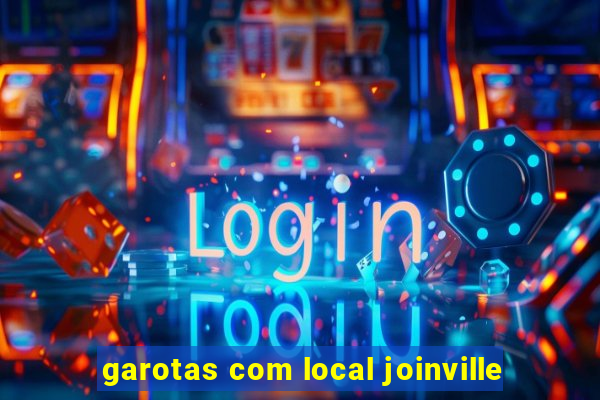 garotas com local joinville