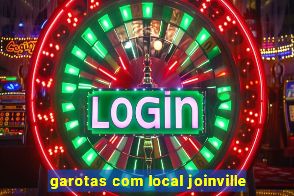garotas com local joinville