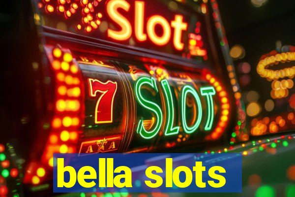 bella slots