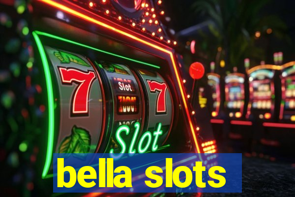 bella slots