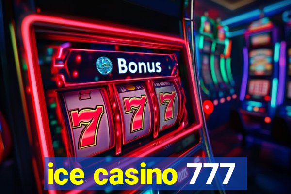 ice casino 777