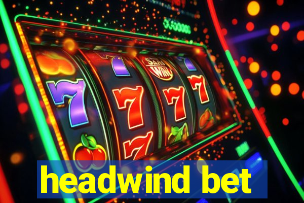 headwind bet