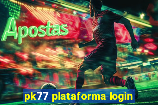 pk77 plataforma login