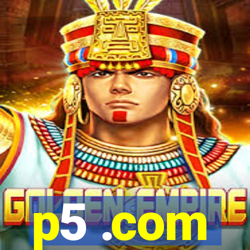p5 .com