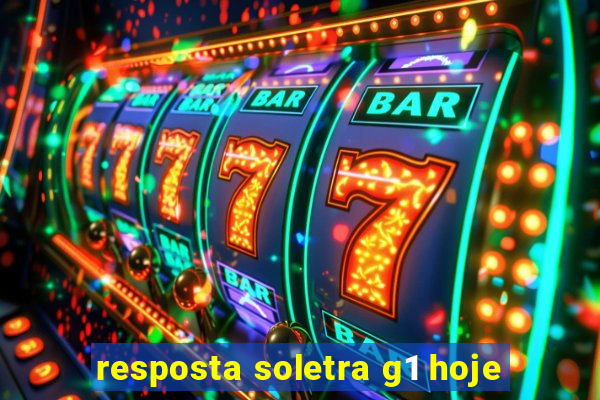 resposta soletra g1 hoje