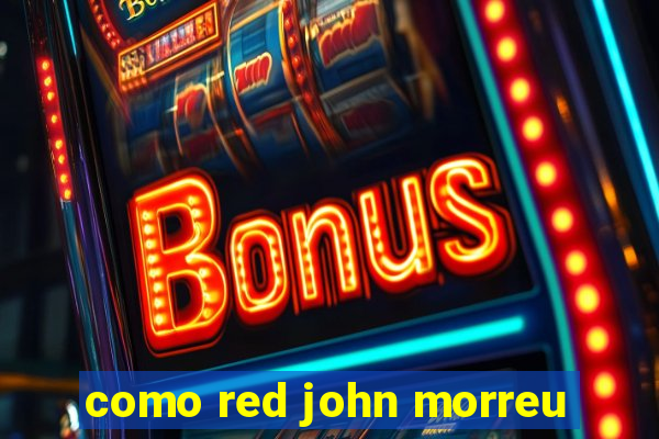 como red john morreu