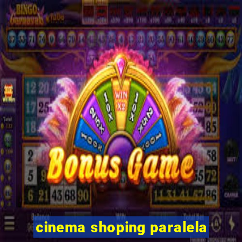 cinema shoping paralela