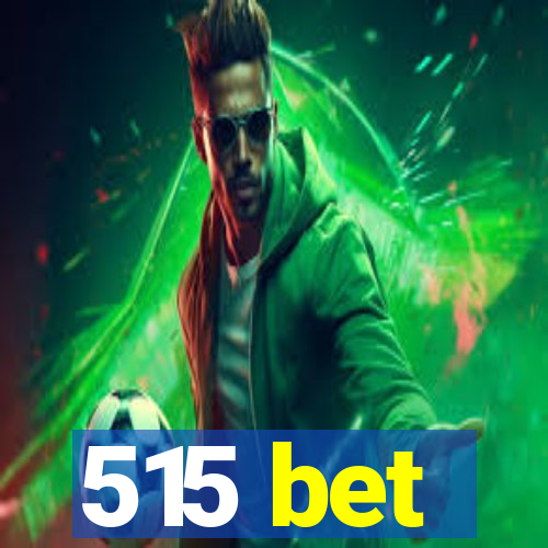 515 bet