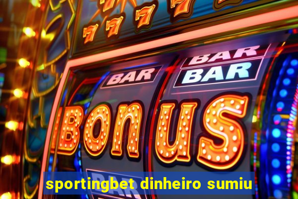 sportingbet dinheiro sumiu
