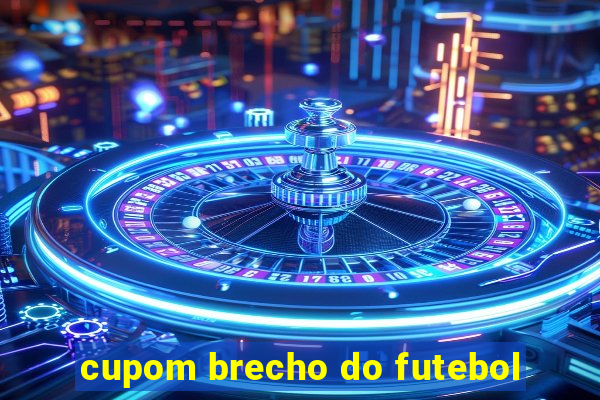 cupom brecho do futebol