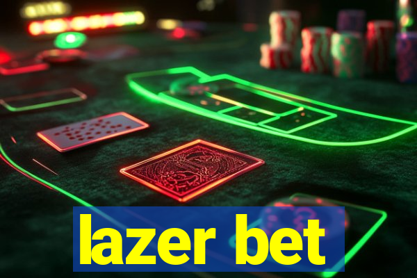 lazer bet
