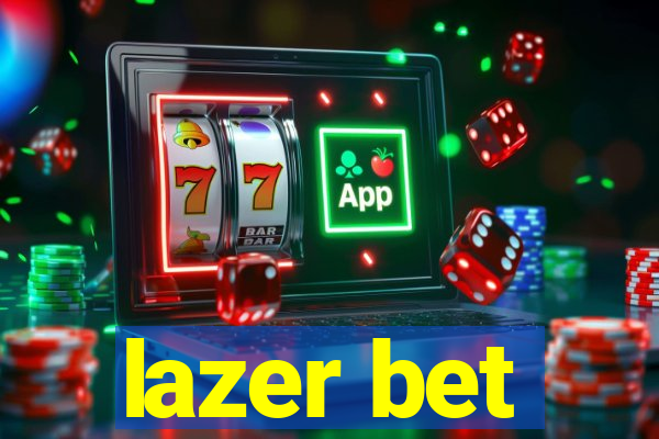 lazer bet