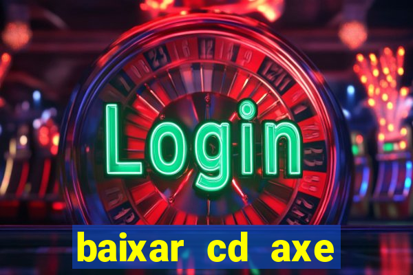 baixar cd axe bahia 2000 gratis