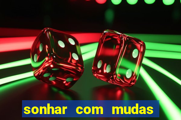 sonhar com mudas de plantas