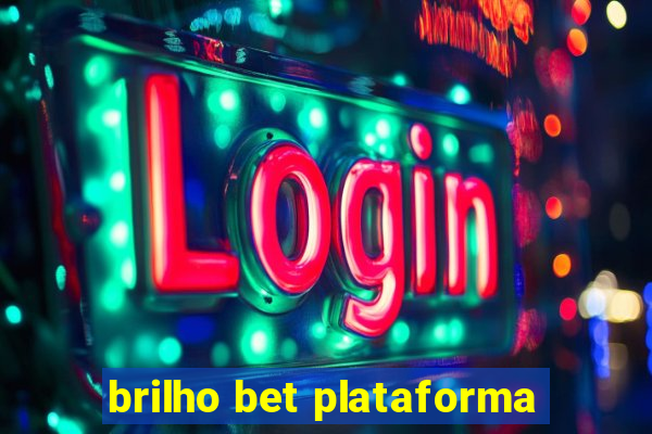 brilho bet plataforma