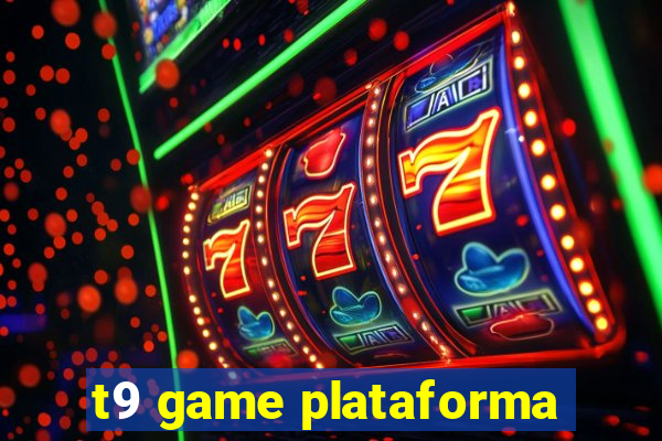 t9 game plataforma