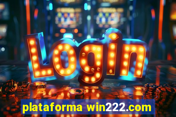 plataforma win222.com